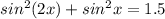 sin^2(2x)+sin^2x=1.5