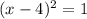 (x-4)^2=1