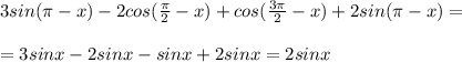 3sin(\pi -x)-2cos(\frac{\pi}{2}-x)+cos(\frac{3\pi }{2}-x)+2sin(\pi -x)=\\\\=3sinx-2sinx-sinx+2sinx=2sinx