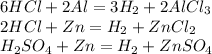 6HCl+2Al=3H_2+2AlCl_3\\2HCl+Zn=H_2+ZnCl_2\\H_2SO_4+Zn=H_2+ZnSO_4