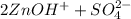 2ZnOH^++SO_4^{2-}