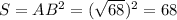 S=AB^2=( \sqrt{68} )^2=68