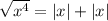 \sqrt{x^4}=|x|+|x|