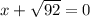 x+\sqrt{92}=0