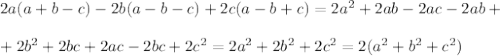 2a(a+b-c)-2b(a-b-c)+2c(a-b+c)=2a^2+2ab-2ac-2ab+\\ \\ +2b^2+2bc+2ac-2bc+2c^2=2a^2+2b^2+2c^2=2(a^2+b^2+c^2)