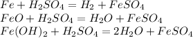 Fe+H_2SO_4=H_2+FeSO_4\\FeO+H_2SO_4=H_2O+FeSO_4\\Fe(OH)_2+H_2SO_4=2H_2O+FeSO_4