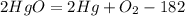 2HgO=2Hg+O_2-182