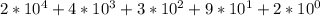 2*10^{4}+4*10^{3}+3*10^{2}+9*10^{1}+2*10^{0}