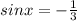 sinx=-\frac{1}{3}