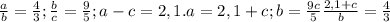 \frac{a}{b}=\frac{4}{3} ;\frac{b}{c}=\frac{9}{5}; a-c=2,1. a=2,1+c; b=\frac{9c}{5} \frac{2,1+c}{b}=\frac{4}{3} 