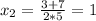 x_2=\frac{3+7}{2*5}=1