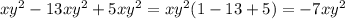 xy^2-13xy^2+ 5xy^2=xy^2(1-13+5)=-7xy^2