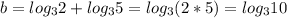 b=log_{3}2+log_{3}5=log_{3}(2*5)=log_{3}10