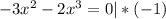 -3x^{2}-2x^{3}=0|*(-1)