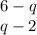 6-q \\ q-2