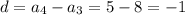 d=a_4-a_3=5-8=-1