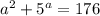 a^2+5^a=176