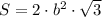 S= 2\cdot b^{2} \cdot\sqrt{3}