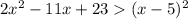 2x^2-11x+23(x-5)^2 