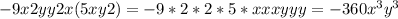 -9x2yy2x(5xy2)=-9*2*2*5*xxxyyy=-360x^3y^3