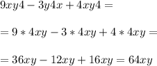 9xy4 - 3y4x + 4xy4= \\ \\=9*4xy-3*4xy+4*4xy= \\ \\=36xy-12xy+16xy=64xy