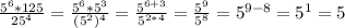  \frac{ 5^{6}*125 }{ 25^{4} } = \frac{ 5^{6}* 5^{3} }{( 5^{2}) ^{4} }= \frac{ 5^{6+3} }{ 5^{2*4} } = \frac{ 5^{9} }{ 5^{8} } = 5^{9-8} = 5^{1} =5