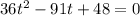 36t^2-91t+48=0