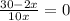 \frac{30-2x}{10x}=0