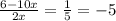 \frac{6-10x}{2x} = \frac{1}{5}= -5