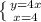 \left \{ {{y=4x} \atop {x=4}} \right.