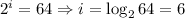 2^i=64\Rightarrow i=\log_264=6