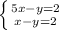 \left \{ {{5x-y=2} \atop {x-y=2}} \right.