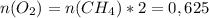 n(O_{2})=n(CH_{4})*2=0,625