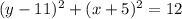 (y-11)^{2}+(x+5)^{2}=12