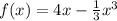 f(x)=4x-\frac{1}{3}x^3