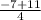 \frac{-7+11}{4}