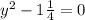 y^2-1\frac{1}{4}=0 