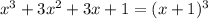 x^3+3x^2+3x+1=(x+1)^3