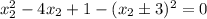 x_{2}^2-4x_{2}+1-(x_{2}\pm3)^2=0