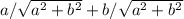 a/\sqrt{a^2+b^2}+b/\sqrt{a^2+b^2}