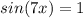 sin(7x)=1