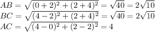 AB=\sqrt{(0+2)^2+(2+4)^2}=\sqrt{40}=2\sqrt{10} \\BC=\sqrt{(4-2)^2+(2+4)^2}=\sqrt{40}=2\sqrt{10} \\AC=\sqrt{(4-0)^2+(2-2)^2}=4