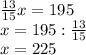 \frac{13}{15}x=195\\ x=195:\frac{13}{15}\\ x=225