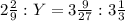 2\frac{2}{9}:Y=3\frac{9}{27}:3\frac{1}{3}