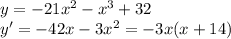 y=-21x^2-x^3+32\\y'=-42x-3x^2=-3x(x+14)