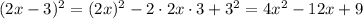 (2x-3)^2=(2x)^2-2 \cdot 2x \cdot 3+3^2=4x^2-12x+9