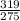 \frac{319}{275}