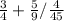 \frac{3}{4}+\frac{5}{9}/\frac{4}{45}