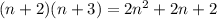 (n+2)(n+3)=2n^{2} +2n+2