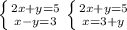 \left \{ {{2x+y=5} \atop {x-y=3}} \right. \left \{ {{2x+y=5} \atop {x=3+y}} \right.